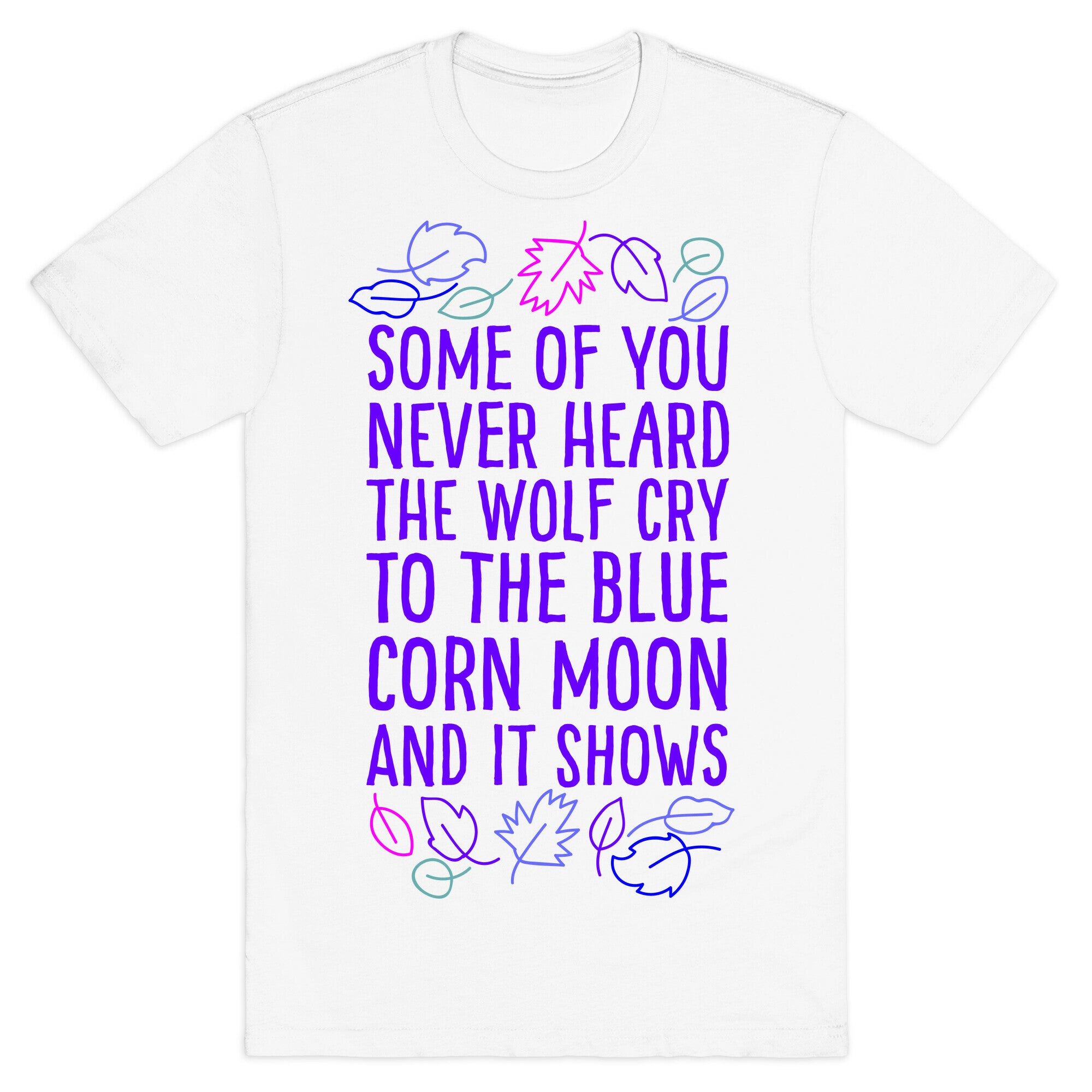 Some of You Never Heard The Wolf Cry T-Shirt